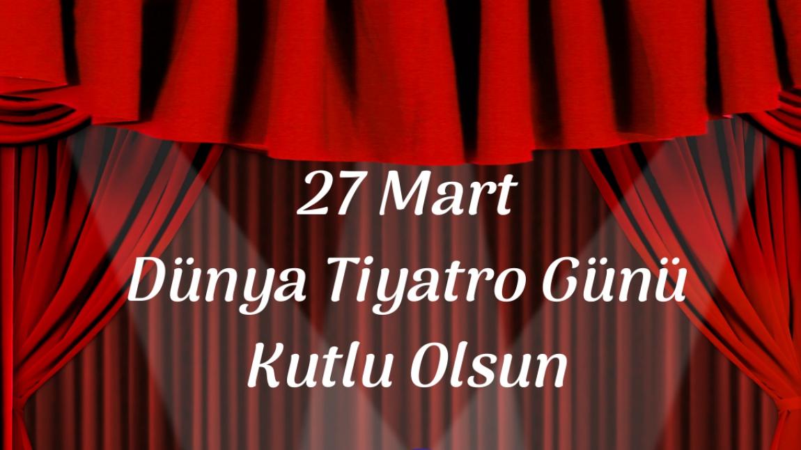 27 Mart Dünya Tiyatro Günü